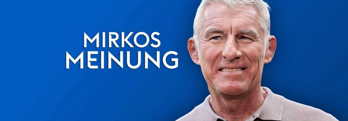 Eine Kolumne von Mirko Slomka